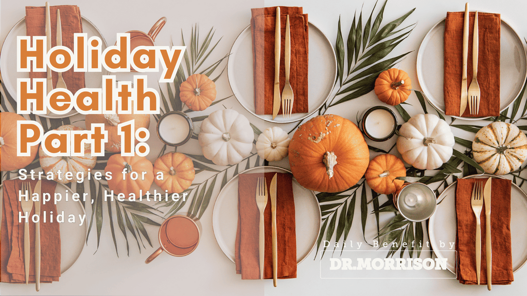 Holiday Health Part 1: Strategies for a Healthier Holiday