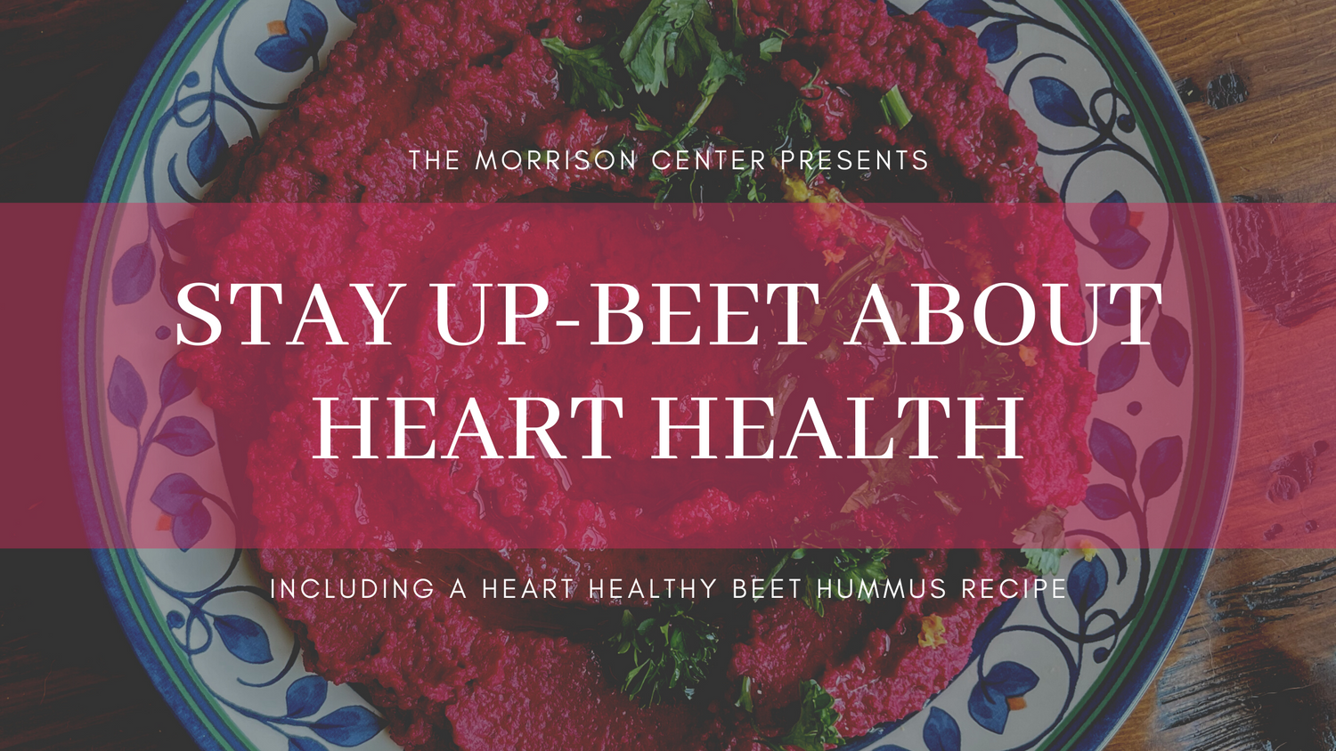 Stay Up-BEET About Heart Health