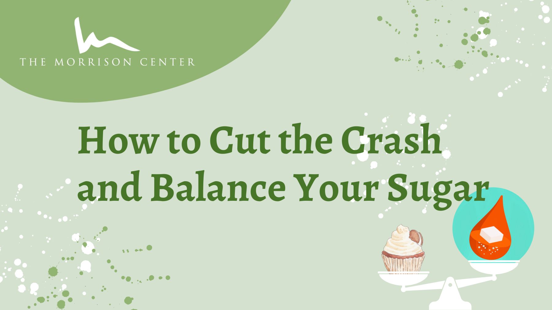 How to Cut the Crash and Balance Your Sugar