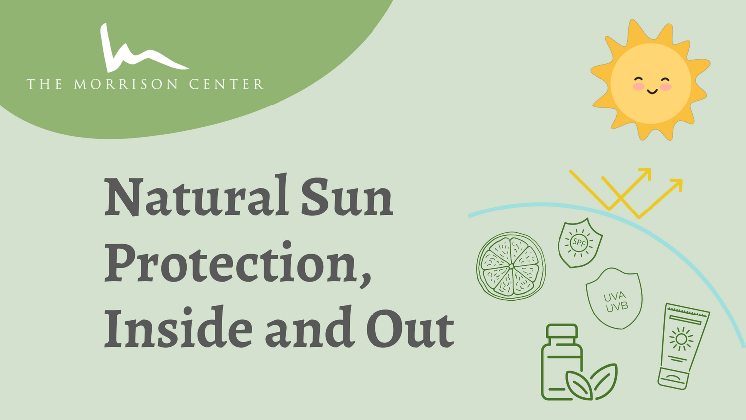 Natural Sun Protection, Inside and Out