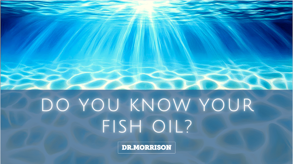 Do You Know Your Fish Oil?