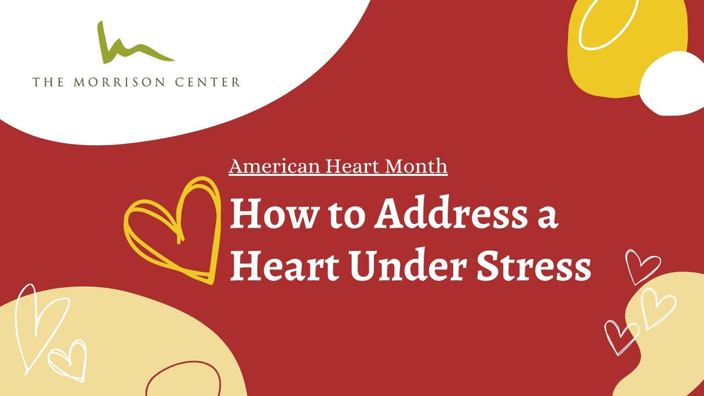 How to Address a Heart Under Stress