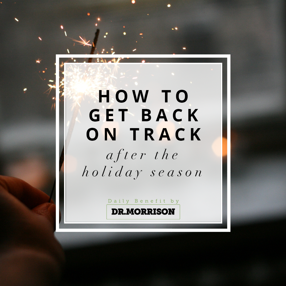 How to Get Back on Track After the Holiday Season