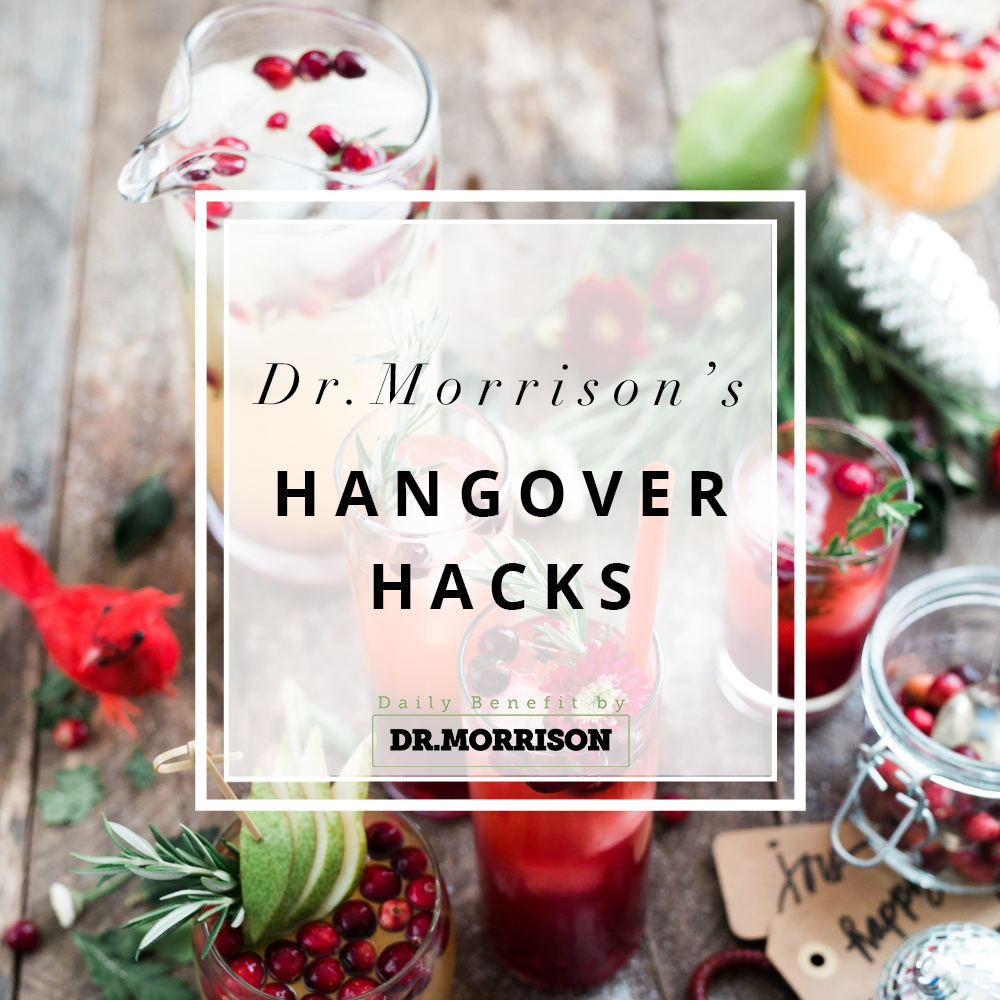 Dr. Morrison's Hangover Hacks