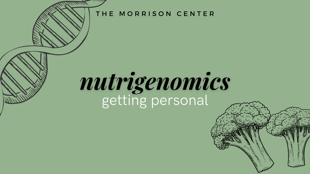 Nutrigenomics: Getting Personal